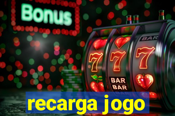 recarga jogo